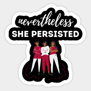 Nevertheless She Persisted Sticker